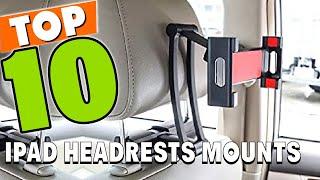 Best iPad Headrests Mount In 2024 - Top 10 iPad Headrests Mounts Review