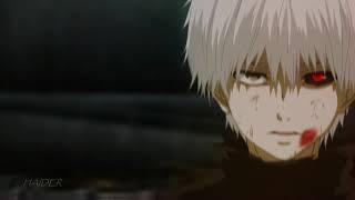 Kaneki Ken - The Hills - Tokyo Ghoul Edit