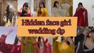 stylish wedding outfits girl watsapp dp| wedding outfits hidden face girl dp| hidden face girl dp 