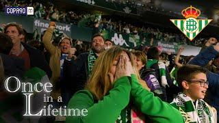 "They Say We're Crazy" | Real Betis | Once In a Lifetime