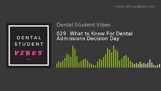 029: What to Know For Dental Admissions Decision Day