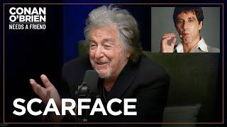 Al Pacino Suggested Tony Montana’s Iconic Scar | Conan O'Brien Needs A Friend