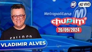 VLADIMIR ALVES I CHUPIM METROPOLITANA - 20/09/2024