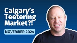 Calgary Real Estate Market Update for November 2024 - The teeter-totter effect!