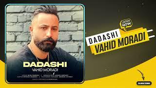 Vahid Moradi - Dadashi | OFFICIAL AUDIO وحید مرادی - داداشی