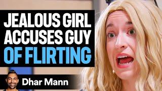 Jealous Girl ACCUSES GUY Of FLIRTING | Dhar Mann