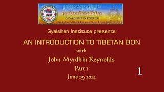 An Introduction to Tibetan Bon with John Myrdhin Reynolds 1