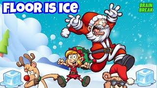 SANTA CLAUS FLOOR IS ICE | CHRISTMAS EXERCISE BRAIN BREAK | KIDS VIDEOS FOR KIDS |