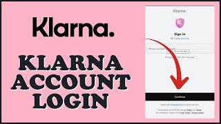 How to Login Klarna Account 2024? Klarna Account Sign In