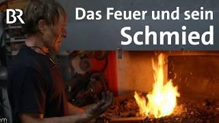 Er beherrscht das Spiel mit dem Feuer: Zu Besuch bei einem Schmied | Unter unserem Himmel | BR