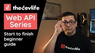 API Series Intro Start to Finish Beginner Guide on .NET Core Web API