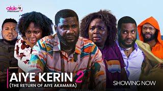 AIYE KERIN 2 (Return of Aiye Akamara)- LATEST 2024 YORUBA MOVIE DRAMA STARRING; Adebimpe Oyebade