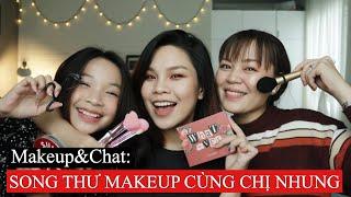 Makeup&Chat: Song Thư Makeup Cùng Chị Nhung