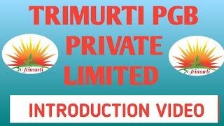 Trimurti Pgb Pvt Ltd ! Full Introduction Video By Jitendra sir