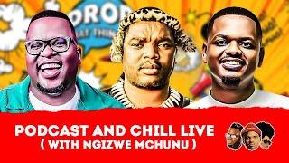 EPISODE 538 I PODCAST AND CHILL LIVE NATIONAL TOUR feat NGIZWE MCHUNU I KZN LEG