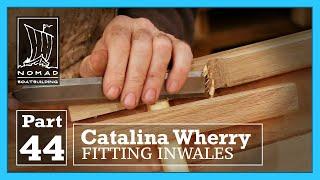 Building the Catalina Wherry - Part 44 - Fitting the Inwales