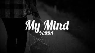 YEBBA- My Mind (Lyrics)