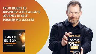 From Hobby to Business  Scott Allan’s Journey in Self Publishing Success