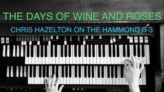 The Days Of Wine And Roses (funky) - Chris Hazelton on the Hammond B-3