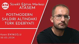 Postmodern Saldırı Altındaki Türk Edebiyatı -Kaan EMİNOĞLU