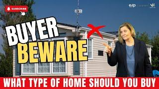 Buyer Beware: What type of home should you buy