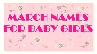 TRADITIONAL MARCH  NAMES FOR BABY GIRLS