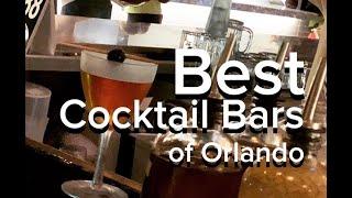 BEST Cocktail Bars of Orlando - Volume 1