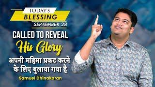 Called To Reveal His Glory | Samuel Dhinakaran | Today's Blessing