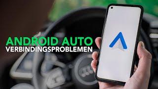 Android Auto (verbindings)problemen? Check deze 6 handige tips!