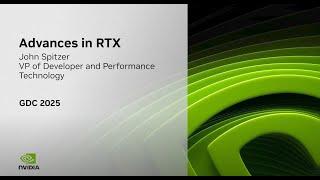 GDC 2025 | Advances in RTX - Full Session Replay