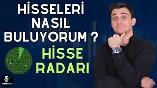 Hisseleri Nasıl Buluyorum ? Hisse Radarı 