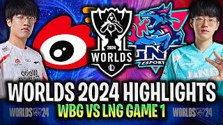 WBG vs LNG GAME 1 HIGHLIGHTS WORLDS 2024 QUARTERFINALS - WEIBO GAMING vs LNG ESPORTS WORLDS 2024