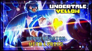 Apprehension With Lyrics | Undertale Yellow