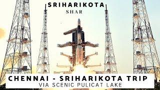 Sriharikota Tour | Chennai to Sriharikota One Day Trip via Scenic Pulicat Lake | ISRO