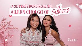 How Sisters Became a Success - Life stories and lessons from Aileen Choi Go | Kim Chiu