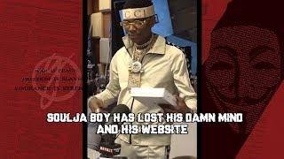 Soulja boy has lost his mind & Website