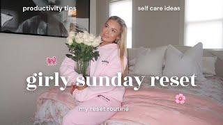 SUNDAY RESET ROUTINE  how to prepare for a perfect week!