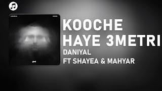 Daniyal - Kooche Haye 3Metri (Ft. @Shayea1 & Mahyar)