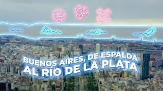 Buenos Aires, de espalda al Río de la Plata