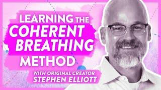 The Coherent Breathing Method | In conversation with original creator Stephen Elliott