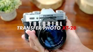 Tutorial Transfer Foto Fujifilm | XT-20