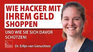 Wie Hacker mit Ihrem Geld shoppen – und wie Sie sich davor schützen! | Dr. Erlijn van Genuchten