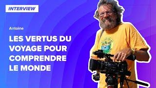 Les vertus du voyage pour comprendre le monde selon Antoine | Futura