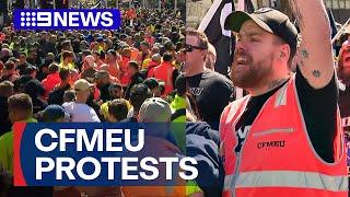 Melbourne and Sydney streets flooded with thousands of CFMEU supporters | 9 News Australia