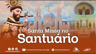 SANTA MISSA NO SANTUÁRIO DE SÃO FRANCISCO DAS CHAGAS DE CANINDÉ (21/09/2024)