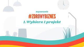 Skup się na 1 projekcie #zdrowybiznes - wyzwanie dzień 1