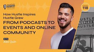 How Hustle Inspires Hustle Grew from Podcasts to Events and Online Community // EP 118