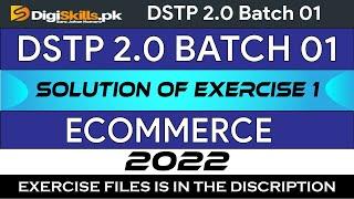 DSTP 2.0 Digiskill Ecommerce Exercise 1  Batch 01 Solution 2022 ||  dstp 2.0 ecommerce exercise 1