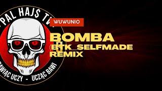 WuWunio - Bomba (BTK_Selfmade REMIX)