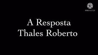 Thalles Roberto- A Resposta (playback com letra)